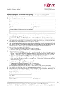 Formular zurücksetzen  Vereinbarung der partiellen Beteiligung (gem. § 11 Abs. 1 Buchst. c der Satzung der KZVK) 1.  Der Antragsteller (Name der Einrichtung)