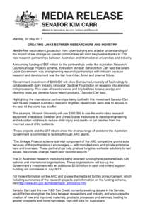 Monday, 30 May 2011 CREATING LINKS BETWEEN RESEARCHERS AND INDUSTRY Needle-free vaccinations, protection from cyber-bullying and a better understanding of the impact of sea change on coastal communities will soon be poss