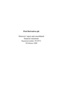 First Derivatives plc Directors‟ report and consolidated financial statements Registered number: NI[removed]February 2009