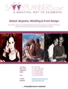 TM  Global, Bespoke, Wedding & E vent Desig n New York • Miami • Los Angeles • Beverl y Hills • San Francisco • Hawaii • Atlanta Key West • The ArkLaTex • India • United Kingdom • Dubai