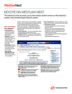 KEYCITE ON WESTLAW NEXT The industry’s most accurate, up-to-the-minute citation service on the industry’s easiest, most intuitive legal research system KNOW THE DIFFERENCE Only on WestlawNext®: