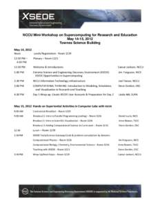 NCCU Mini-Workshop on Supercomputing for Research and Education May 14-15, 2012 Townes Science Building May 14, 2012 Noon