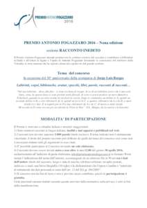 PREMIO ANTONIO FOGAZZARO 2016 – Nona edizione sezione RACCONTO INEDITO Il Premio Antonio Fogazzaro intende promuovere la scrittura creativa del racconto e contribuire a diffondere in Italia e all’estero la figura e l