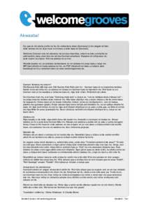 Akwaaba! y paa s mo ab ka y nho w ha. S wobe tena man (Germany) yi mu anigyie so tes wote woman mu no b ye mer w mmer a wote kasa no (German). Welcome Grooves ma wo akwanny ma wo sua nns mfua, nns m ne fres a wob hia no 
