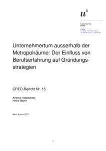 Unternehmertum ausserhalb der Metropolräume: Der Einfluss von Berufserfahrung auf Gründungsstrategien CRED-Bericht Nr. 15 Antoine Habersetzer