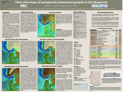 EGU2007-A[removed]Session CL26 XY0216 Time-slice maps of postglacial palaeoceanography in the Skagerrak R. Gyllencreutz1, J. Backman2, M. Jakobsson2, C. Kissel3, E. Arnold2