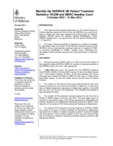 Monthly Op HERRICK UK Patient Treatment Statistics: RCDM and DMRC Headley Court 8 October 2007 – 31 May[removed]June 2014 Issued By: Defence Statistics (Health)