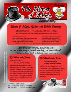 History of Magic, Gallery and Exhibit Opening! Opening Reception Thursday, June 19 5:30 –7:00 pm  This unique collection from Avon Residents Chris and Michele Tabora features :