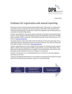 JanuaryGuidance for registration and annual reporting DPA-System is short for Danish Producer Responsibility System. DPA-System is in charge of administrative tasks associated with the rules on producer responsibi
