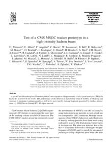 Nuclear Instruments and Methods in Physics Research A[removed]—42  Test of a CMS MSGC tracker prototype in a high-intensity hadron beam D. Abbaneo!, E. Albert!, F. Angelini