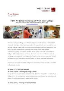 Press Release 18 August 2014 NEW Art School mentoring at West Dean College West Dean College, Near Chichester West Sussex, PO18 OQZ www.westdean.org.uk