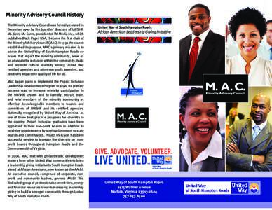 Minority Advisory Council History The Minority Advisory Council was formally created in December 1990 by the board of directors of UWSHR. Mr. Gerry Mc Cants, president of TM Media Inc., which publishes Black Pages USA, b