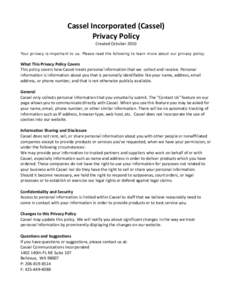 Cassel Incorporated (Cassel) Privacy Policy Created October 2010 Your privacy is important to us. Please read the following to learn more about our privacy policy.  What This Privacy Policy Covers