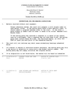 UNITED STATES BANKRUPTCY COURT Eastern District of California Honorable Robert S. Bardwil Bankruptcy Judge Modesto, California October 28, 2014 at 10:00 a.m.