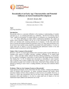 Dyscalculia at an Early Age: Characteristics and Potential Influence on Socio-Emotional Development DAVID C. GEARY, PhD University of Missouri, USA (Published online March 15, 2006)
