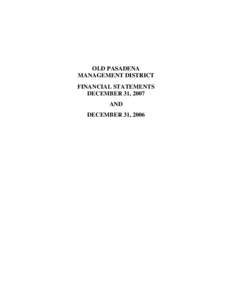 OLD PASADENA MANAGEMENT DISTRICT FINANCIAL STATEMENTS DECEMBER 31, 2007 AND DECEMBER 31, 2006