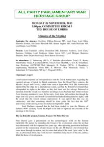 ALL PARTY PARLIAMENTARY WAR HERITAGE GROUP MONDAY 26 NOVEMBER, [removed]00pm, COMMITTEE ROOM 3 THE HOUSE OF LORDS Minutes of the Meeting