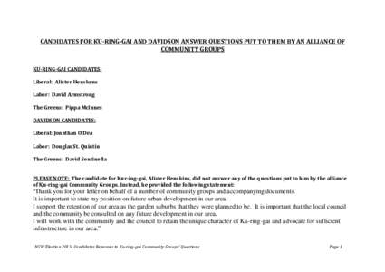 CANDIDATES FOR KU-RING-GAI AND DAVIDSON ANSWER QUESTIONS PUT TO THEM BY AN ALLIANCE OF COMMUNITY GROUPS KU-RING-GAI CANDIDATES: Liberal: Alister Henskens Labor: David Armstrong The Greens: Pippa McInnes