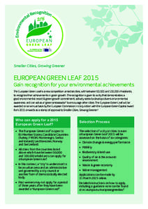 Smaller Cities, Growing Greener  EUROPEAN GREEN LEAF 2015 Gain recognition for your environmental achievements The European Green Leaf is a new competition aimed at cities, with between 50,000 and 100,000 inhabitants,