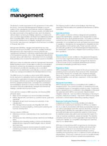 risk management The Board is overall responsible for the governance of risk within the Group. It ensures that Management maintains a sound system of risk management and internal controls to safeguard shareholders’ inte