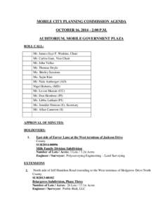 MOBILE CITY PLANNING COMMISSION AGENDA OCTOBER 16, [removed]:00 P.M. AUDITORIUM, MOBILE GOVERNMENT PLAZA ROLL CALL: Mr. James (Jay) F. Watkins, Chair Mr. Carlos Gant, Vice Chair