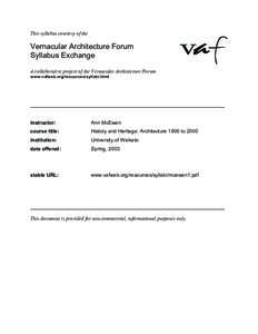 This syllabus courtesy of the  Vernacular Architecture Forum Syllabus Exchange A collaborative project of the Vernacular Architecture Forum www.vafweb.org/resources/syllabi.html