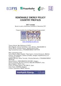 RENEWABLE ENERGY POLICY COUNTRY PROFILES 2011 version Based on policy information available in November 2011 Prepared within the Intelligent Energy Europe project