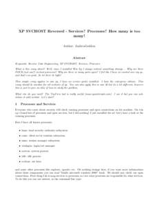 XP SVCHOST Reversed - Services? Processes? How many is too many! Author: AndreaGeddon Abstract Keywords: Reverse Code Engineering, XP SVCHOST, Services, Processes