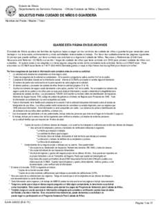 Estado de Illinois Departamento de Servicios Humanos - Oficina Cuidado de Niños y Desarrollo SOLICITUD PARA CUIDADO DE NIÑOS O GUARDERÍA Nombre del Padre / Madre / Tutor: