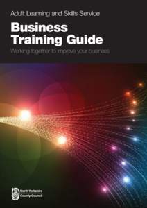 Adult Learning and Skills Service  Business Training Guide Working together to improve your business