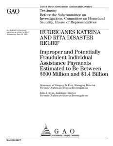 GAO-06-844T Hurricanes Katrina and Rita Disaster Relief: Improper and Potentially Fraudulent Individual Assistance Payments Estimated to Be Between $600 Million and $1.4 Billion