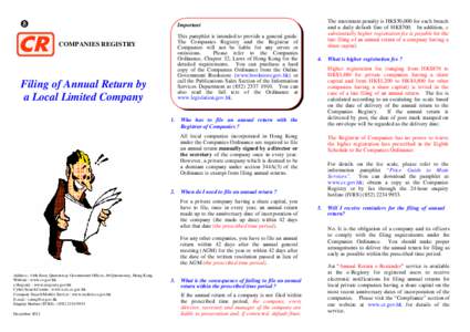   The maximum penalty is HK$50,000 for each breach and a daily default fine of HK$700. In addition, a substantially higher registration fee is payable for the late filing of an annual return of a company having a