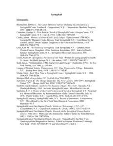 Springfield Monographs: Bliemeister, Jeffrey E. The Catlin Memorial Library Building: the Evolution of a Springfield Center Landmark. Cooperstown, N.Y. : Cooperstown Graduate Program, 1995. LHRBl 618. Carpenter