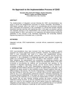 An Approach to the Implementation Process of CDIO Gonzalo Ulloa, Norha M. Villegas, Sandra Céspedes, Maria P. Ayala, and Andrea Ramírez Universidad Icesi, Cali, Colombia ABSTRACT The implementation of integrated curric