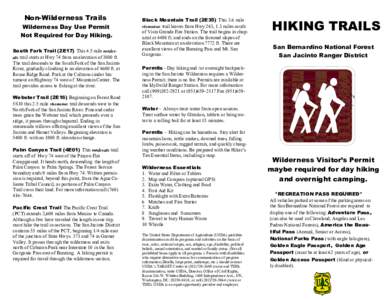 Non-Wilderness Trails Wilderness Day Use Permit Not Required for Day Hiking. South Fork Trail (2E17) This 4.5 mile moderate trail starts at Hwy 74 from an elevation of 3800 ft. The trail descends to the South Fork of the