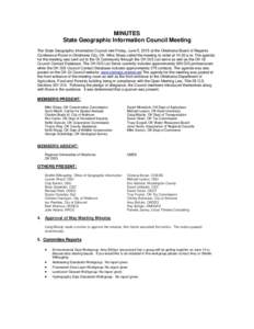 MINUTES State Geographic Information Council Meeting The State Geographic Information Council met Friday, June 5, 2015 at the Oklahoma Board of Regents Conference Room in Oklahoma City, OK. Mike Sharp called the meeting 