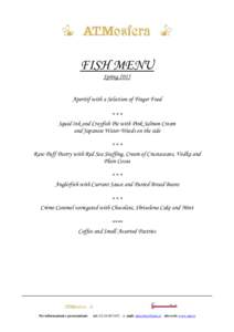 FISH MENU Spring 2015 Aperitif with a Selection of Finger Food *** Squid Ink and Crayfish Pie with Pink Salmon Cream