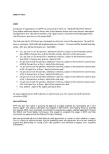 Japan in Focus  Japan Conclusion of negotiations on JAEPA was announced in Tokyo on 7 April 2014 by Prime Minister Tony Abbott and Prime Minister Shinzo Abe. Prime Minister Abbott and Prime Minister Abe signed the agreem