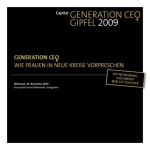 Generation CEO WIE FRAUEN IN NEUE KREISE VORPRESCHEN Mittwoch, 25. November 2009 Kempinski Hotel Falkenstein, Königstein  Mit Networ