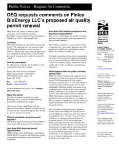 Public Notice – Request for Comments  DEQ requests comments on Finley BioEnergy LLC’s proposed air quality permit renewal DEQ invites the public to submit written
