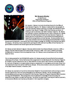 Mr.	Kenyata	Wesley		  Acting	Director Department	of	Defense	 Of ice	of	Small	Business	Programs								 Mr. Kenyata L. Wesley is currently the Ac ng Director for the Oﬃce of