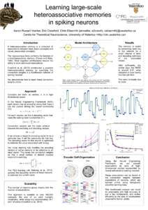 Learning large-scale heteroassociative memories in spiking neurons Aaron Russell Voelker, Eric Crawford, Chris Eliasmith {arvoelke, e2crawfo, celiasmith}@uwaterloo.ca Centre for Theoretical Neuroscience, University of Wa