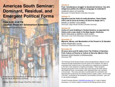 Americas South Seminar: Dominant, Residual, and Emergent Political Forms Time: 6:10 - 8:30 PM Location: Room 457 Schemerhorn Extension Food and beverages will be provided.