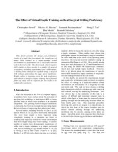 The Effect of Virtual Haptic Training on Real Surgical Drilling Proficiency Christopher Sewell* Nikolas H. Blevins† Sumanth Peddamatham‡ Hong Z. Tan‡ Dan Morris* Kenneth Salisbury* (*) Department of Computer Scienc