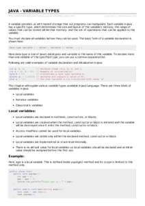 JAVA - VARIABLE TYPES http://www.tutorialspoint.com/java/java_variable_types.htm Copyright © tutorials point.com  A variable provides us wit h named st orage t hat our programs can manipulat e. Each variable in Java