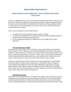 Alaska Public Health Advisory Rabies Detected in Keen’s Myotis Bat – Prince of Wales Island, Alaska July 18, 2014 On July 13, biologists working on Prince of Wales Island trapped several Keen’s myotis bats near Har