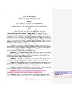 STATE OF MARYLAND MEMORANDUM OF UNDERSTANDING AMONG THE MARYLAND HEALTH CARE COMMISSION, THE DEPARTMENT OF LABOR, LICENSING AND REGULATION, AND