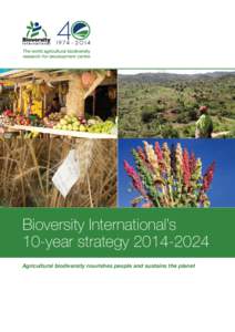 Sustainable agriculture / Biodiversity / Crops / Organic farming / Bioversity International / Crop diversity / Agricultural biodiversity / CGIAR / International Treaty on Plant Genetic Resources for Food and Agriculture / Agriculture / Land management / Environment