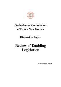 Ombudsman Commission of Papua New Guinea Discussion Paper Review of Enabling Legislation