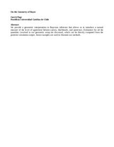 On the Geometry of Bayes Garrit Page Pontificia Universidad Católica de Chile Abstract We provide a geometric interpretation to Bayesian inference that allows us to introduce a natural measure of the level of agreement 